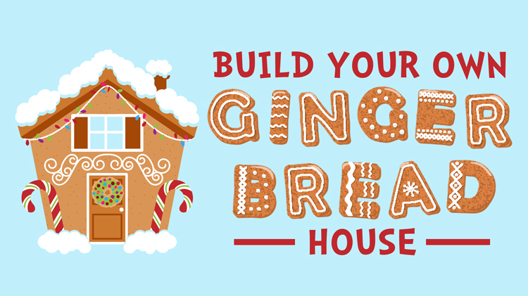 Build your own "Gingerbread" House! Build your own "Gingerbread" House!