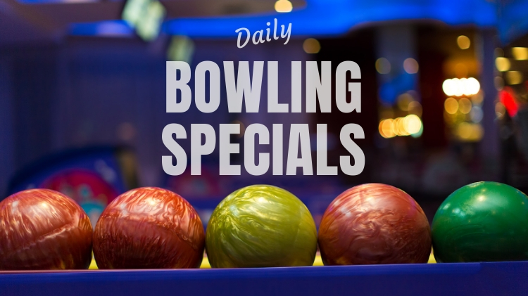 Daily Bowling Specials Daily Bowling Specials